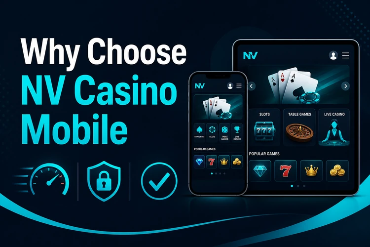 Why Choose NV Casino Mobile